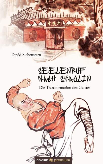 Seelenruf nach Shaolin (David Siebenstern). 