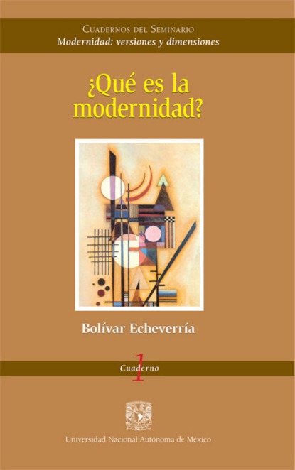 Bolívar Echeverría - ¿Qué es la modernidad?