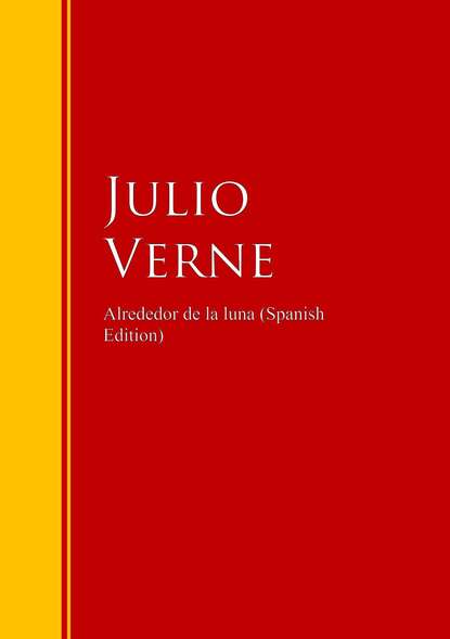 Julio  Verne - Alrededor de la luna