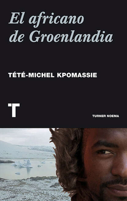 Tété-Michel Kpomassie - El africano de Groenlandia