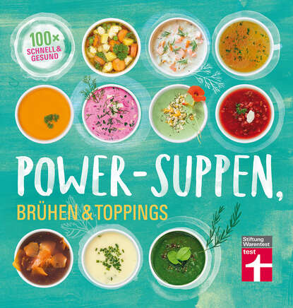 Power-Suppen, Br?hen & Toppings