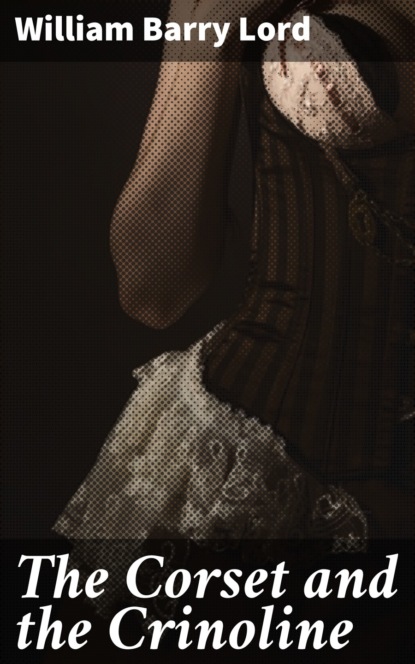 

The Corset and the Crinoline