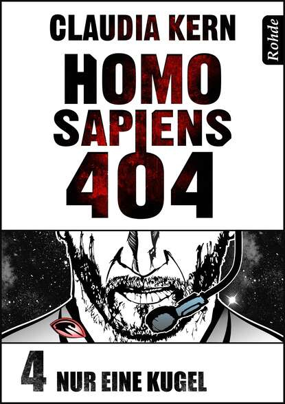 Claudia  Kern - Homo Sapiens 404 Band 4: Nur eine Kugel