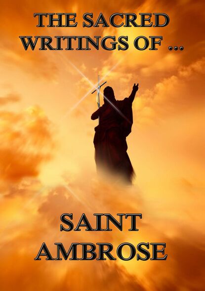 

The Sacred Writings of Saint Ambrose