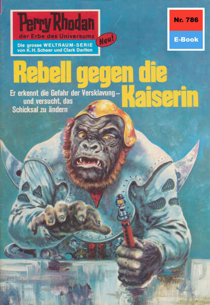 Hans Kneifel - Perry Rhodan 786: Rebell gegen die Kaiserin