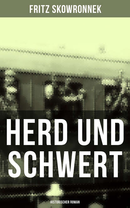 

Herd und Schwert (Historischer Roman)