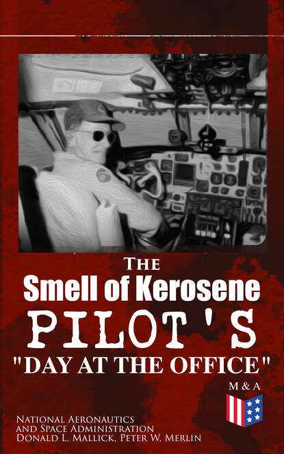 National Aeronautics and Space Administration - The Smell of Kerosene: Pilot's "Day at the Office"