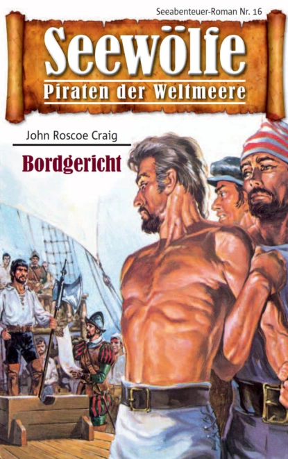 Обложка книги Seewölfe - Piraten der Weltmeere 16, John Roscoe Craig