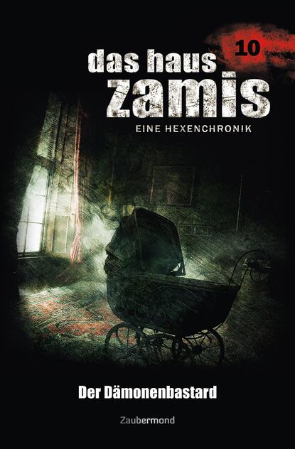 Das Haus Zamis 10 - Der Dämonenbastard (Uwe  Voehl). 