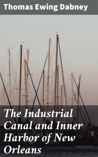

The Industrial Canal and Inner Harbor of New Orleans