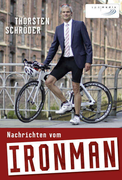 Nachrichten vom Ironman (Thorsten Schröder). 