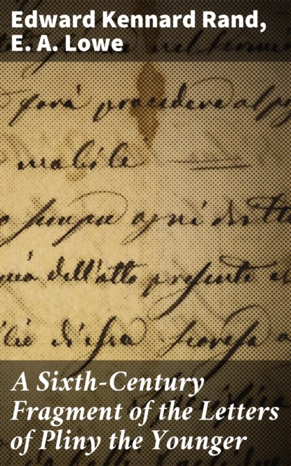 

A Sixth-Century Fragment of the Letters of Pliny the Younger