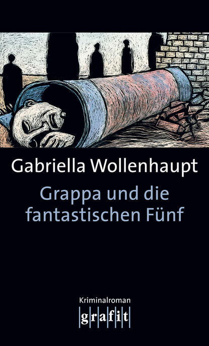 Gabriella Wollenhaupt - Grappa und die fantastischen Fünf