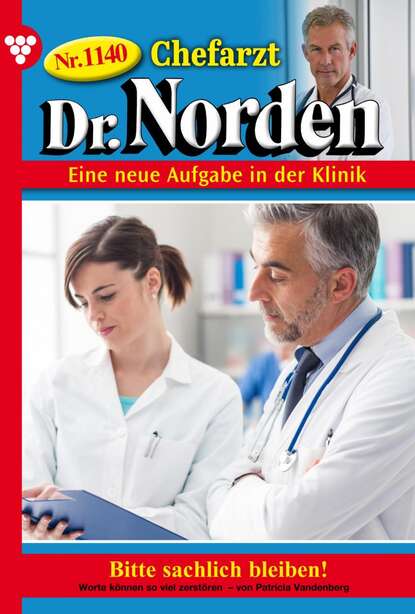 Patricia Vandenberg - Chefarzt Dr. Norden 1140 – Arztroman