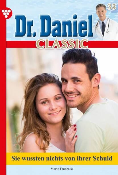 Marie Francoise - Dr. Daniel Classic 35 – Arztroman