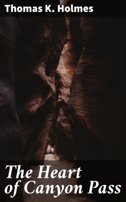 

The Heart of Canyon Pass
