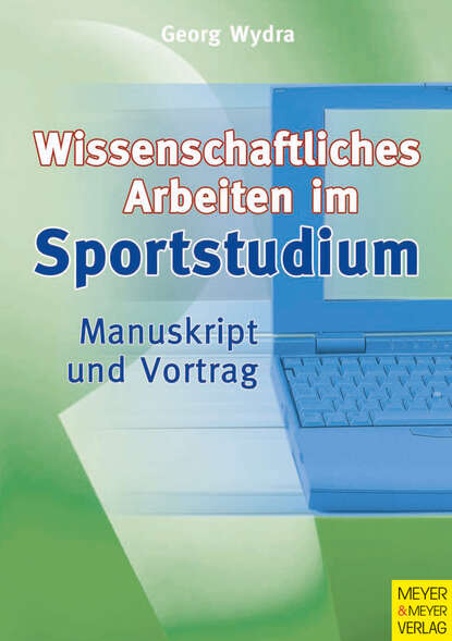 

Wissenschaftliches Arbeiten im Sportstudium