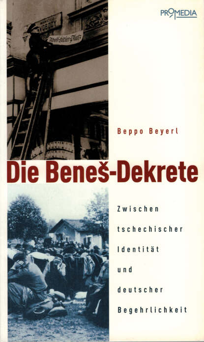 Beppo Beyerl - Die Benes-Dekrete