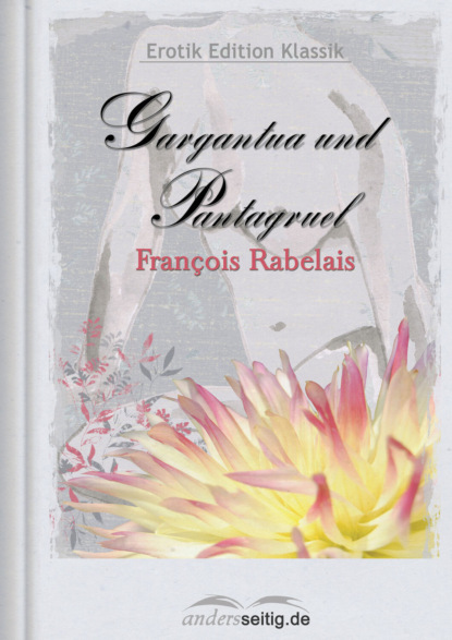 Gargantua und Pantagruel - Francois Rabelais