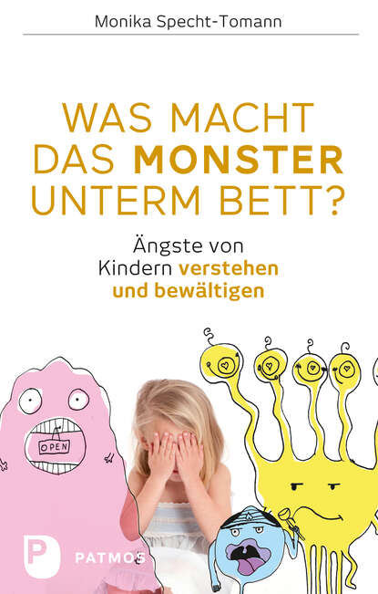 Was macht das Monster unterm Bett? (Monika Specht-Tomann). 