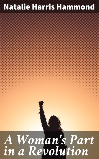 

A Woman's Part in a Revolution