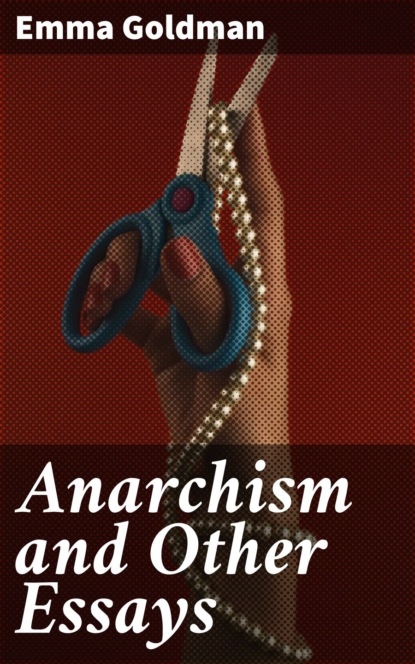 

Anarchism and Other Essays