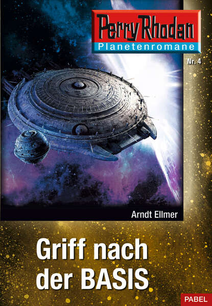Arndt Ellmer - Planetenroman 4: Griff nach der Basis