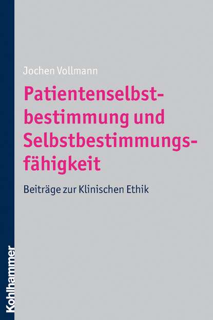 

Patientenselbstbestimmung und Selbstbestimmungsfähigkeit