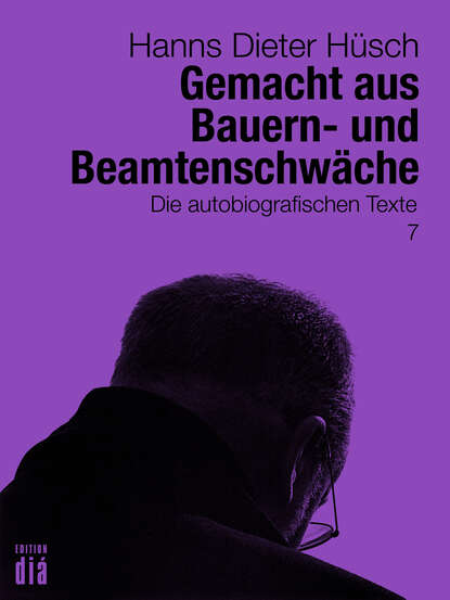 Gemacht aus Bauern- und Beamtenschwäche (Hanns Dieter Hüsch). 