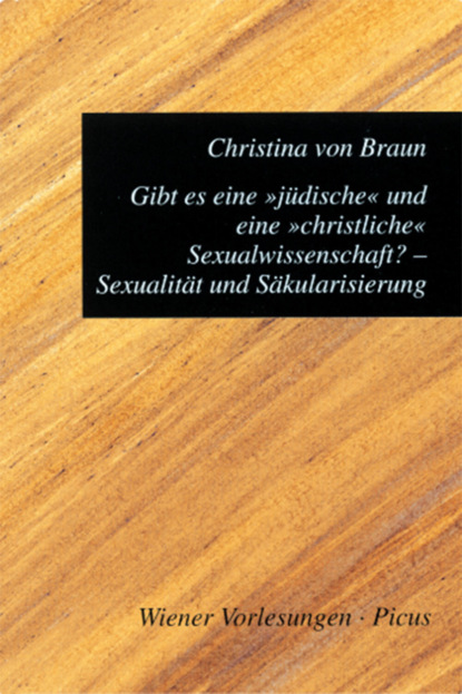 

Gibt es eine "jüdische" und eine "christliche" Sexualwissenschaft Sexualität und Säkularisierung