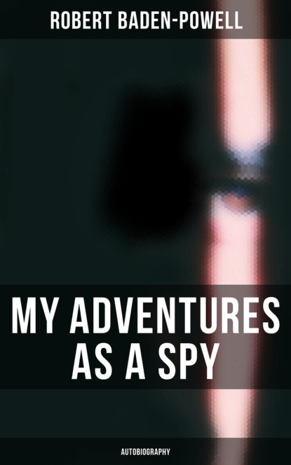

My Adventures as a Spy: Autobiography