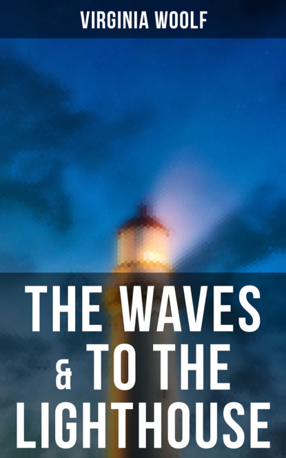 Virginia Woolf - The Waves & To the Lighthouse