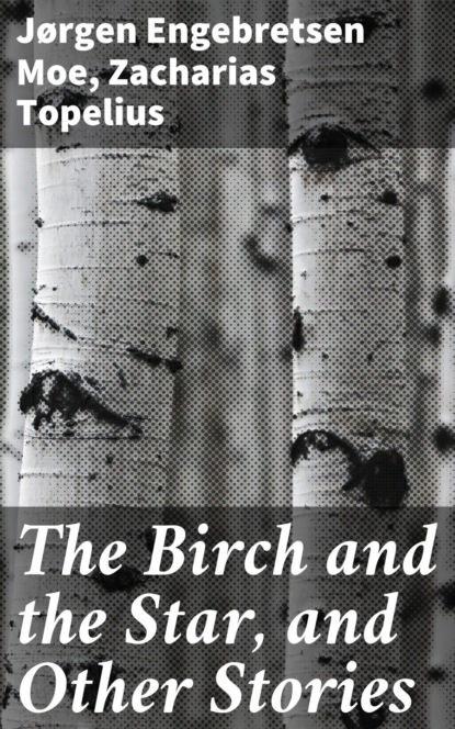 

The Birch and the Star, and Other Stories