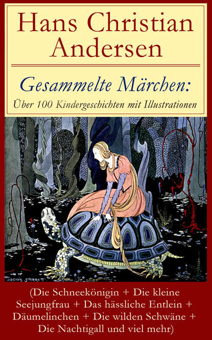 Hans Christian Andersen — Gesammelte M?rchen: ?ber 100 Kindergeschichten mit Illustrationen