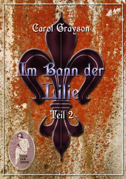 Im Bann der Lilie 2 (Carol Grayson). 