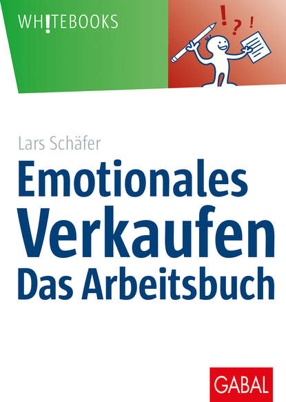 Lars Schäfer - Emotionales Verkaufen – das Arbeitsbuch