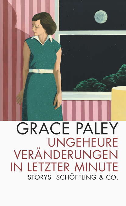 Ungeheure Veränderungen in letzter Minute (Grace Paley). 