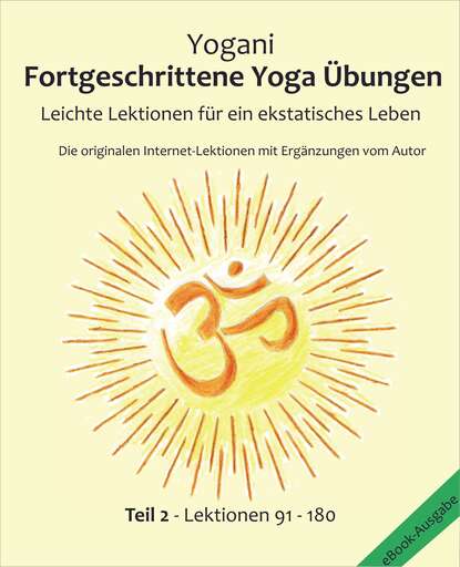 Fortgeschrittene Yoga Übungen - Teil 2 (Yogani). 