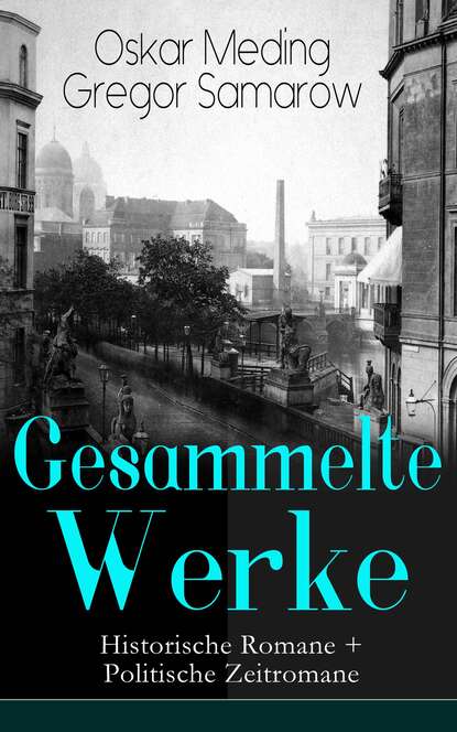 

Gesammelte Werke: Historische Romane + Politische Zeitromane