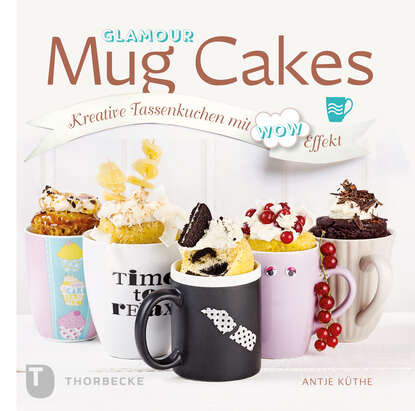 Antje K?the — Glamour Mug Cakes