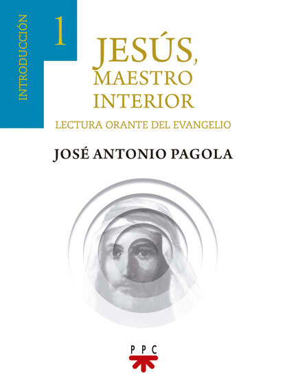 José Antonio Pagola - Jesús, maestro interior