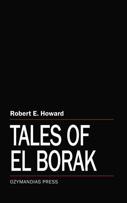 Robert E. Howard - Tales of El Borak