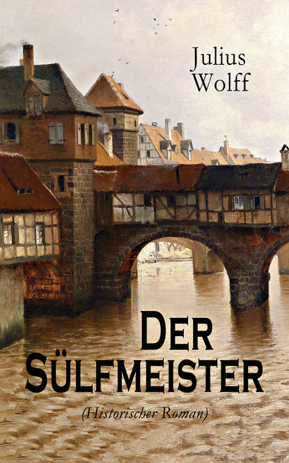 

Der Sülfmeister (Historischer Roman)