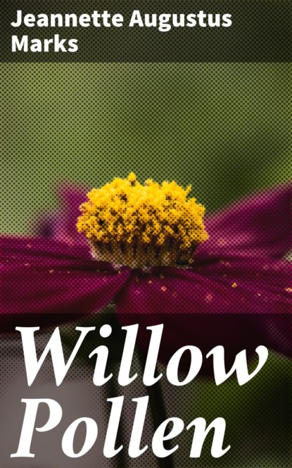 

Willow Pollen