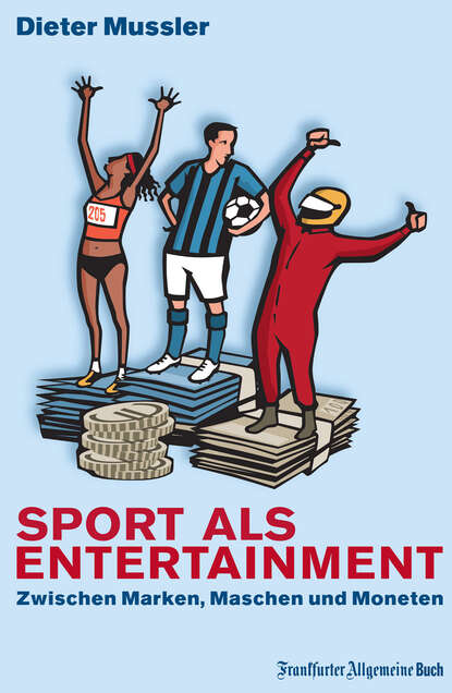 Sport als Entertainment (Dieter Mussler). 