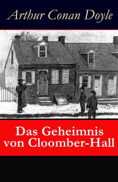 Arthur Conan Doyle - Das Geheimnis von Cloomber-Hall