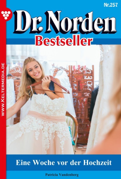 

Dr. Norden Bestseller 257 – Arztroman