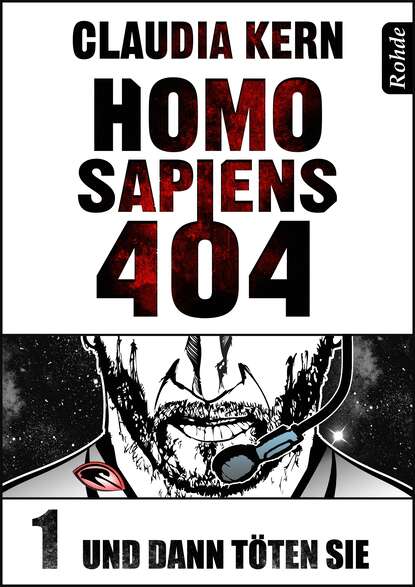 Homo Sapiens 404 Band 1: Und dann t?ten sie