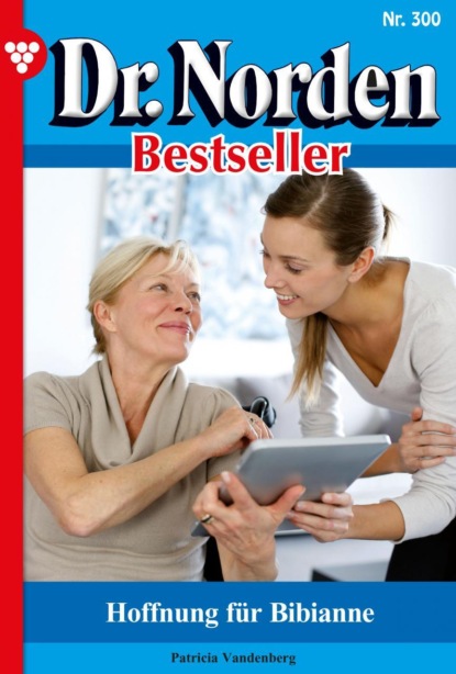 

Dr. Norden Bestseller 300 – Arztroman
