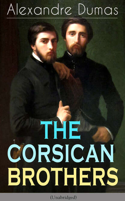 Alexandre Dumas - THE CORSICAN BROTHERS (Unabridged)
